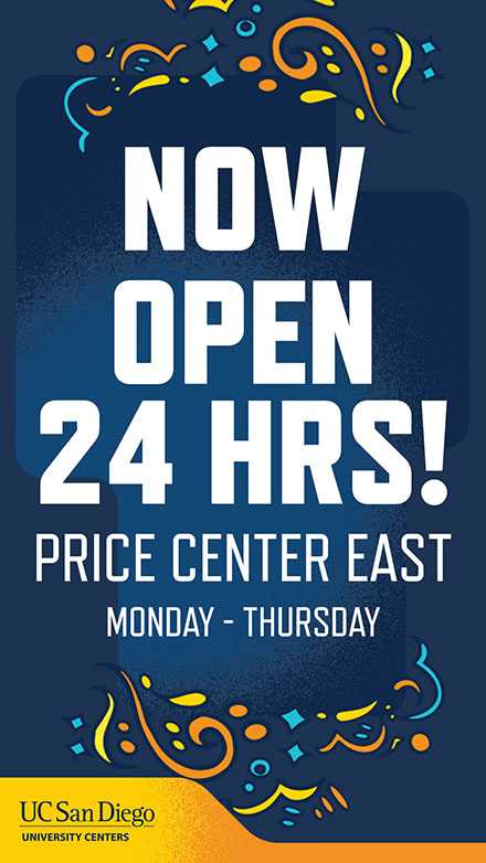 Price Center East is now open twenty four hours a day, Monday through Thursday.